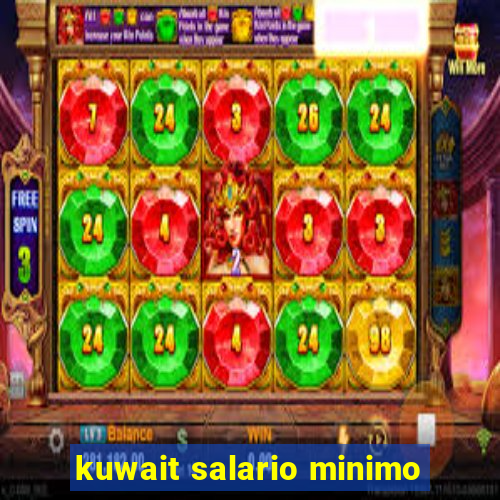 kuwait salario minimo